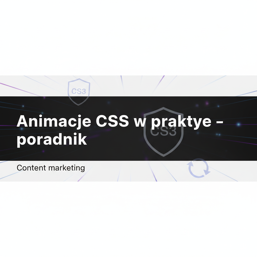 Animacje CSS w praktyce — poradnik