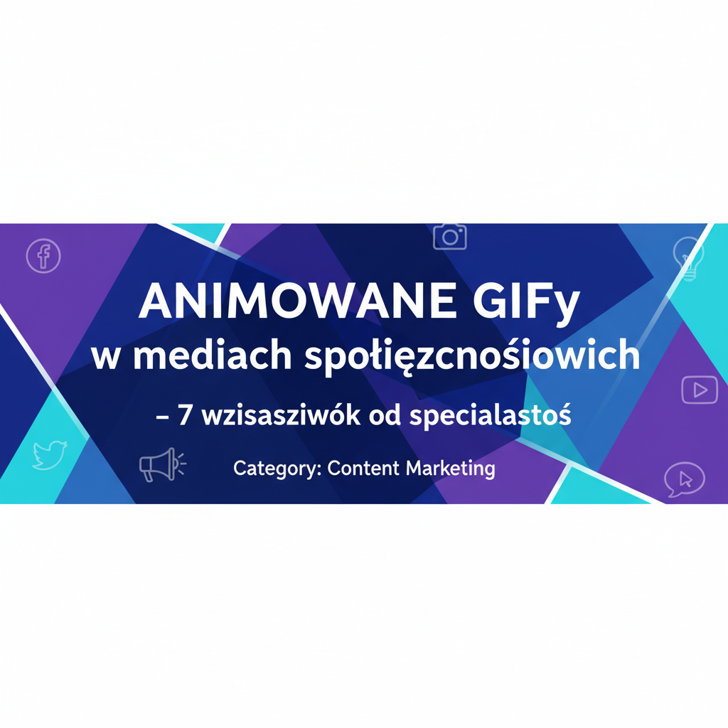 Animowane GIFy w mediach społecznościowych – 7 wskazówek od specjalistów