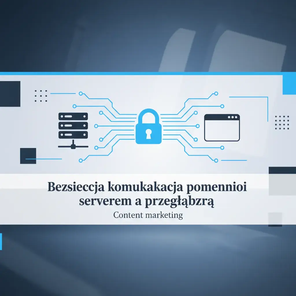 Bezpieczna komunikacja pomiędzy serwerem a przeglądarką